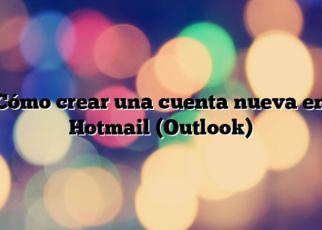 Cómo crear una cuenta nueva en Hotmail (Outlook)