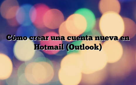 Cómo crear una cuenta nueva en Hotmail (Outlook)